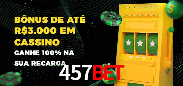 457bet melhor bônus de depósito